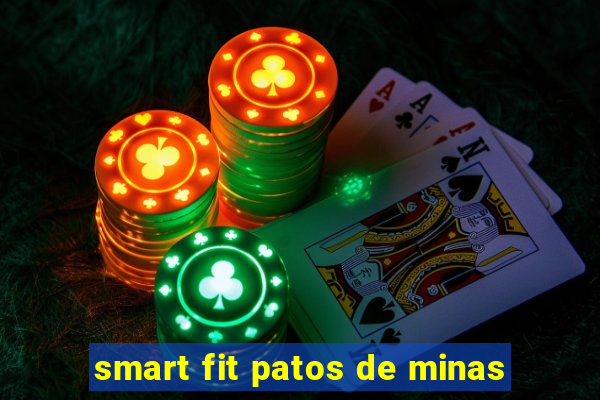 smart fit patos de minas